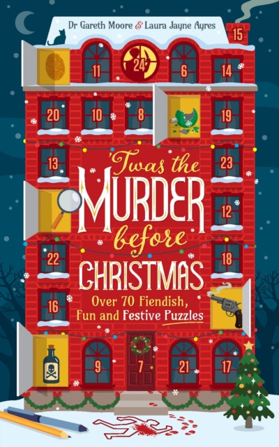 'Twas the Murder Before Christmas: Over 70 Fiendish, Fun and Festive Puzzles