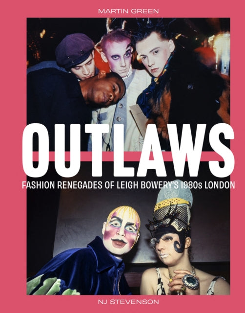 Outlaws: Fashion Renegades of Leigh Bowery's 1980s London