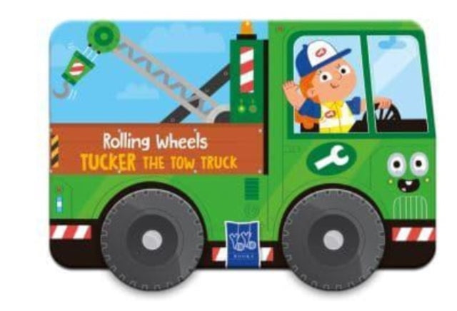 Tucker the Tow Truck: Rolling Wheels