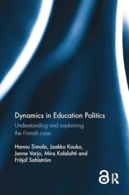 Dynamics in Education Politics: Understanding and explaining the Finnish case