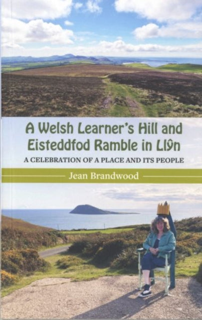 A Welsh Learner's Hill and Eisteddfod Ramble in Llyn: A Celebration of a Place and its People