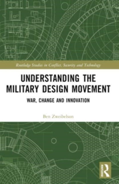 Understanding the Military Design Movement: War, Change and Innovation