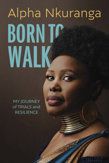 Born to Walk: My Journey of Trials and Resilience