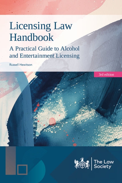 Licensing Law Handbook: A Practical Guide to Alcohol and Entertainment Licensing