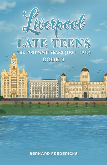 Liverpool Late Teens: The Post-WWII Years (1950 - 1953)