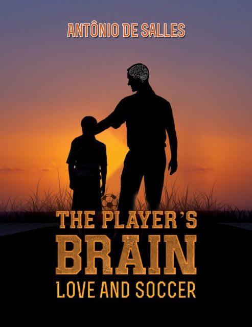 The Player's Brain: Love and Soccer