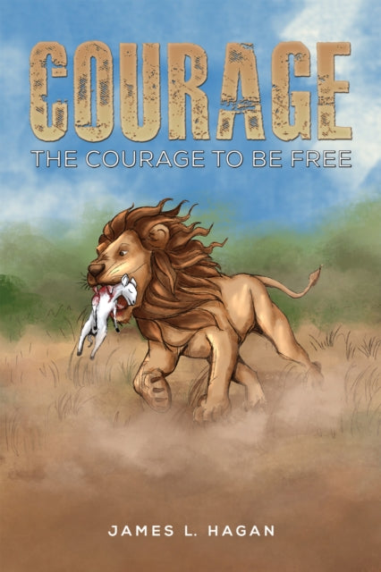 Courage: The Courage to Be Free