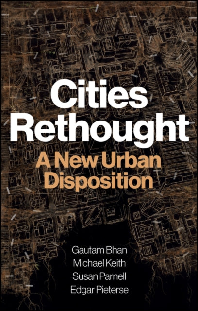 Cities Rethought: A New Urban Disposition