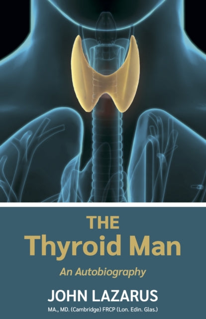 The Thyroid Man: An Autobiography