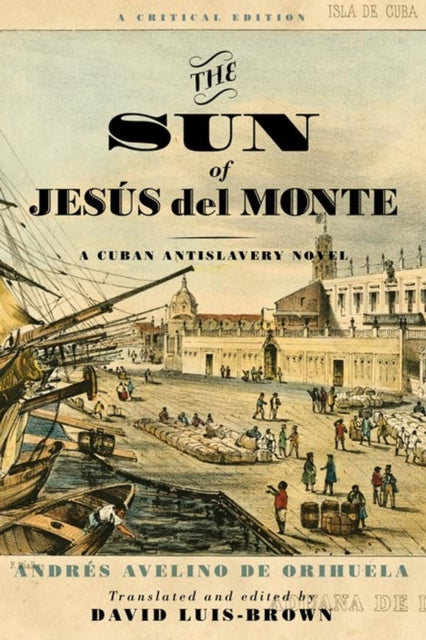 The Sun of Jesus del Monte: A Cuban Antislavery Novel