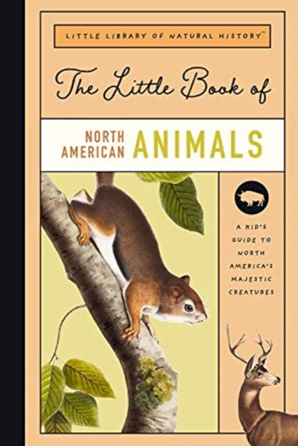 Little Book of North American Animals: A Kid's Guide to North America's Majestic Creatures