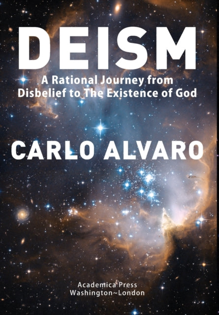 Deism: A Rational Journey from Disbelief to the Existence of God