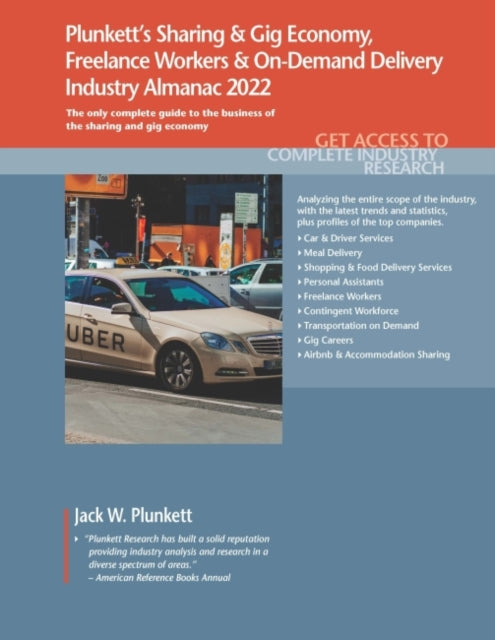 Plunkett's Sharing & Gig Economy, Freelance Workers & On-Demand Delivery Industry Almanac 2022: Sharing & Gig Economy, Freelance Workers & On-Demand Delivery Industry Market Research, Statistics, Trends and Leading Companies