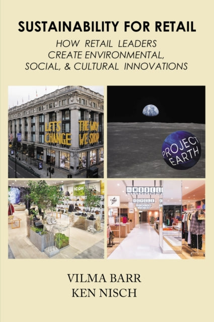 Sustainability For Retail: How Retail Leaders Create Environmental, Social, & Cultural Innovations