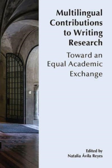 Multilingual Contributions to Writing Research: Towards an Equal Academic Exchange