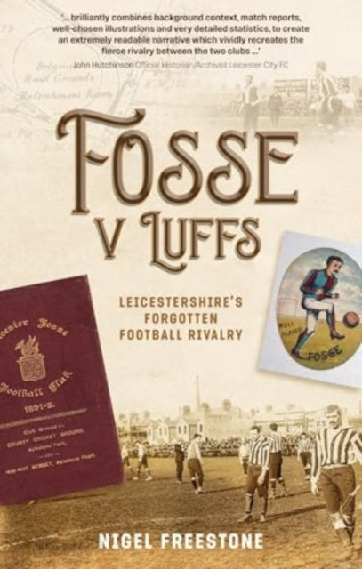 Fosse v Luffs: Leicestershire's Forgotten Football Rivalry