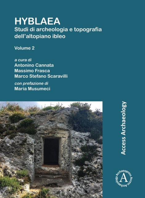 Hyblaea: Studi di archeologia e topografia dell’altopiano ibleo. Volume 2: Tra preistoria e seconda eta del Ferro