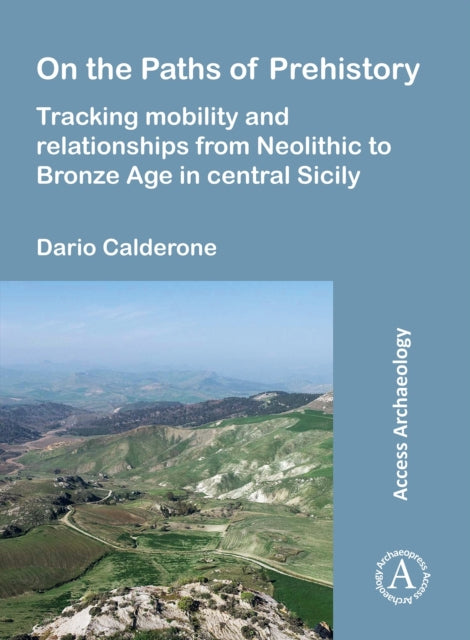 On the Paths of Prehistory: Tracking Mobility and Relationships from Neolithic to Bronze Age in Central Sicily