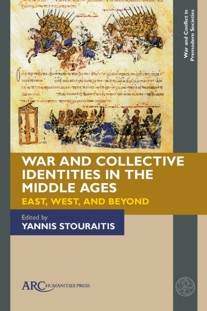 War and Collective Identities in the Middle Ages: East, West, and Beyond