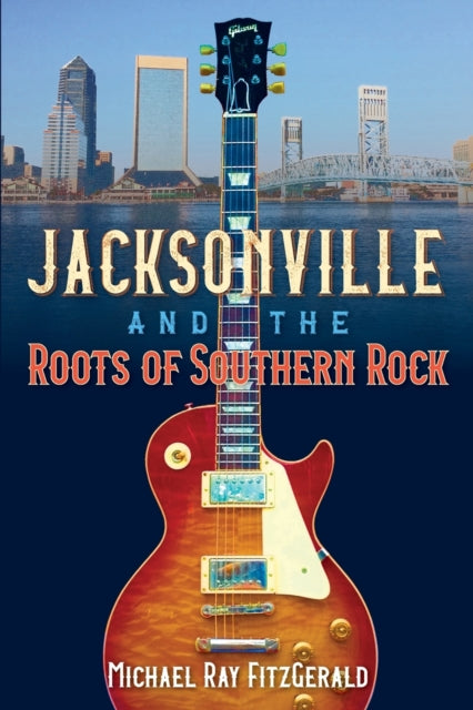 Jacksonville and the Roots of Southern Rock