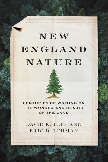 New England Nature: Centuries of Writing on the Wonder and Beauty of the Land