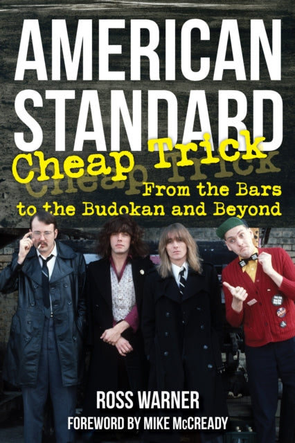 American Standard: Cheap Trick from the Bars to the Budokan and Beyond