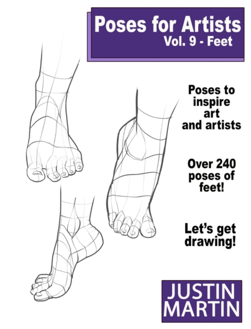 Poses for Artists Volume 9 Feet: An Essential Reference for Figure Drawing and the Human Form (Inspiring Art and Artists)