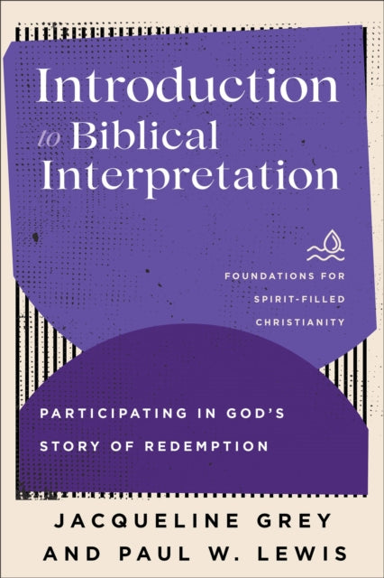 Introduction to Biblical Interpretation: Participating in God's Story of Redemption