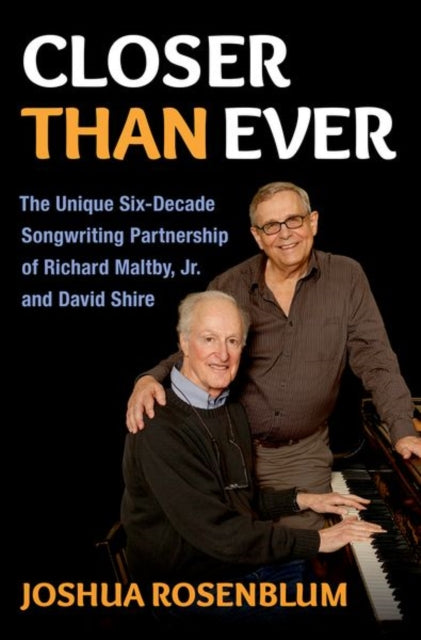 Closer than Ever: The Unique Six-Decade Songwriting Partnership of Richard Maltby Jr. and David Shire