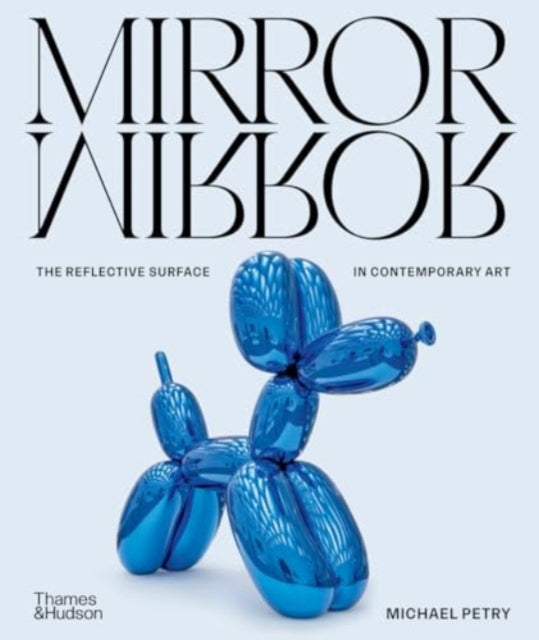 MirrorMirror: The Reflective Surface in Contemporary Art