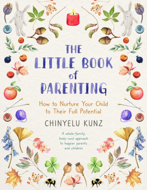 The Little Book of Parenting: How to Nurture Your Child to Their Full Potential