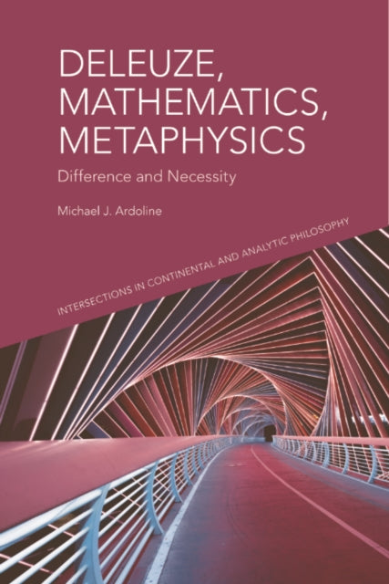 Deleuze, Mathematics, Metaphysics: Difference and Necessity