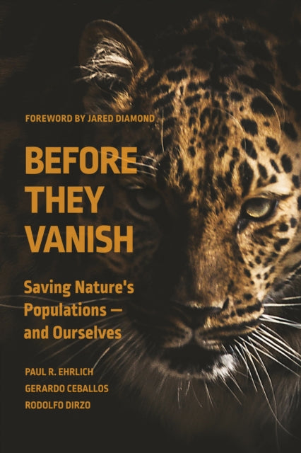 Before They Vanish: Saving Nature's Populations — and Ourselves