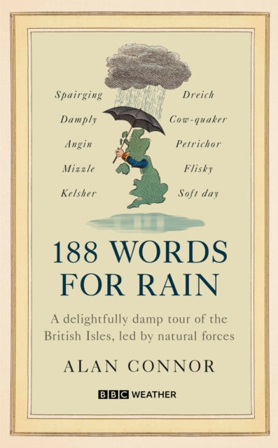 188 Words for Rain: A delightfully damp tour of the British Isles, led by natural forces (an official BBC Weather book)