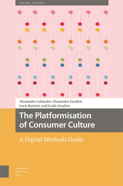 The Platformisation of Consumer Culture: A Digital Methods Guide