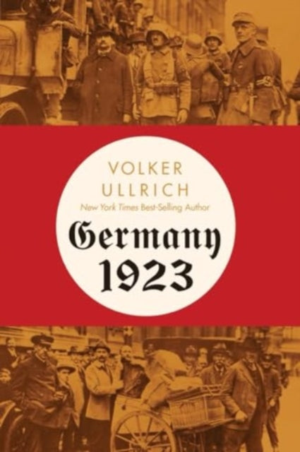 Germany 1923: Hyperinflation, Hitler's Putsch, and Democracy in Crisis