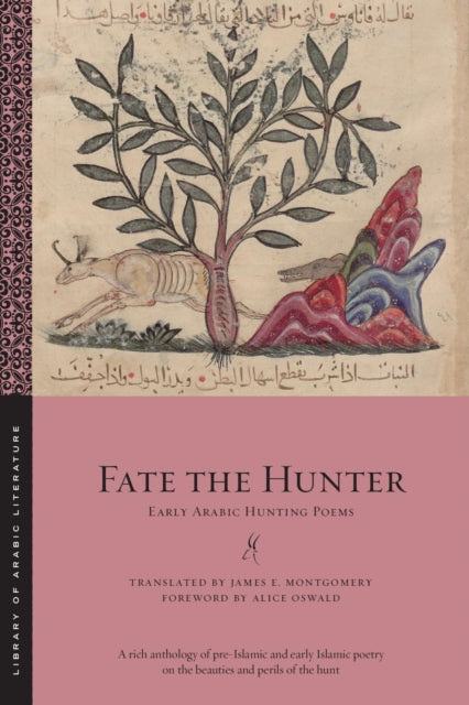 Fate the Hunter: Early Arabic Hunting Poems