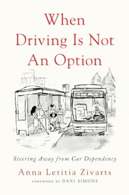 When Driving Is Not an Option: Steering Away from Car Dependency