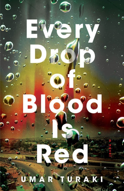 Every Drop of Blood Is Red: A Novel