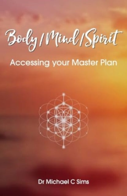 Body/Mind/Spirit: Accessing your Master Plan