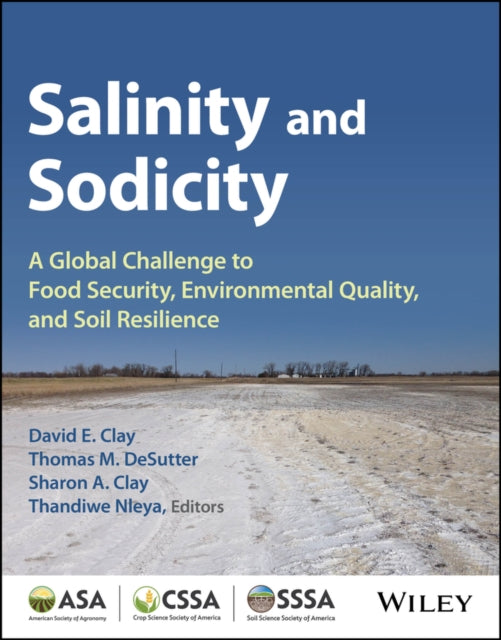 Salinity and Sodicity: A Growing Global Challenge to Food Security, Environmental Quality and Soil Resilience