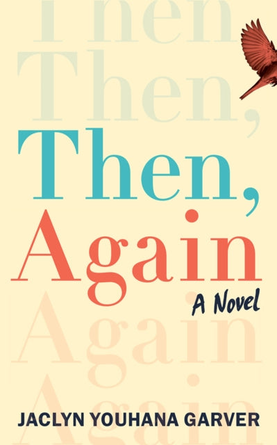 Then, Again: A Novel