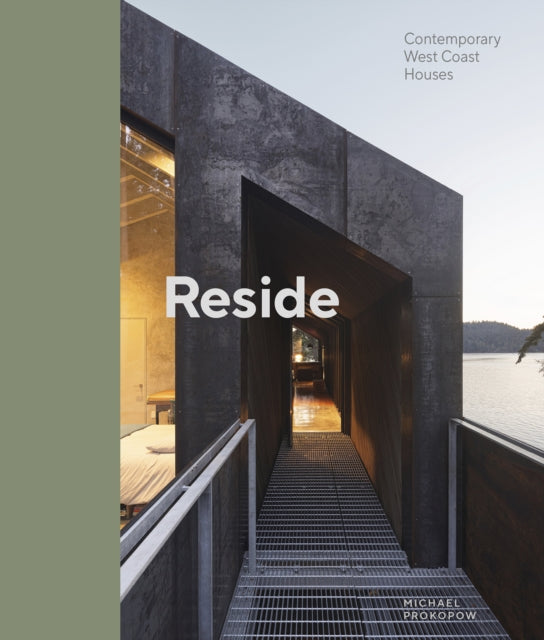 Reside: Contemporary West Coast Houses