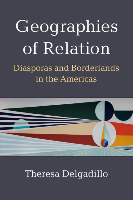 Geographies of Relation: Diasporas and Borderlands in the Americas