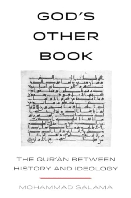 God’s Other Book: The Qur’an between History and Ideology