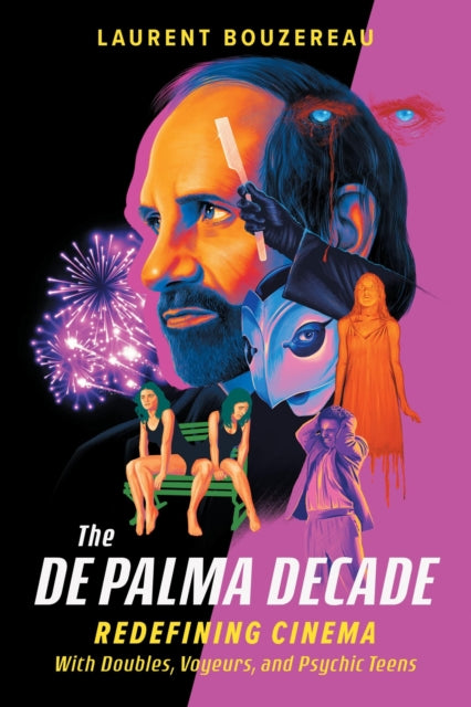 The De Palma Decade: Redefining Cinema With Doubles, Voyeurs, and Psychic Teens