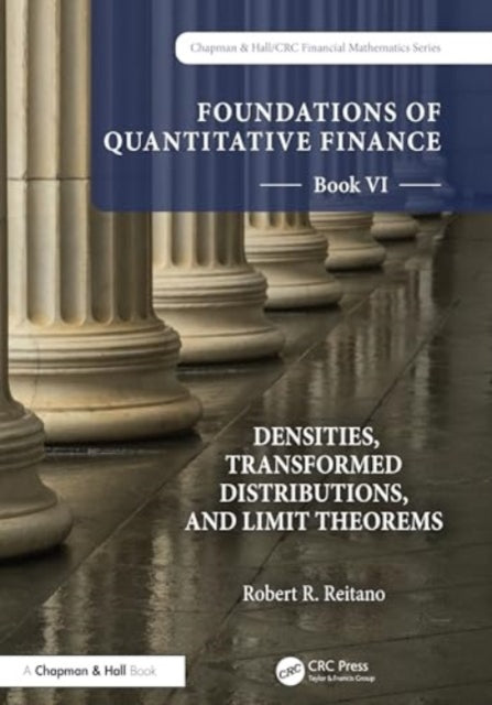 Foundations of Quantitative Finance, Book VI:  Densities, Transformed Distributions, and Limit Theorems