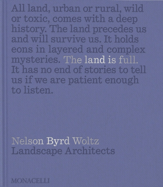 The Land Is Full: Nelson Byrd Woltz Landscape Architects