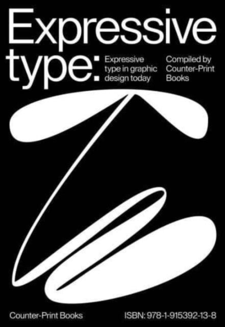 Expressive Type: Expressive Type in Graphic Design Today