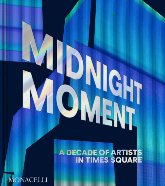 Midnight Moment: A Decade of Artists in Times Square